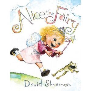 Alice the Fairy -- David Shannon
